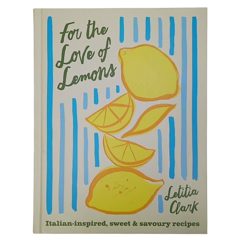 Letitia Clark For the Love of Lemons Hardcover Italian Cookbook Recipes